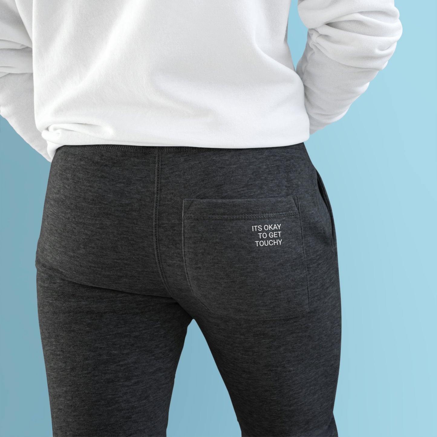 It's Okay to get Touchy Fleece Joggers